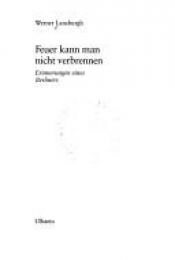 book cover of Feuer kann man nicht verbrennen. Erinnerungen eines Berliners by Werner Lansburgh