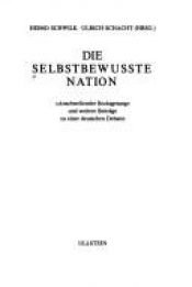 book cover of Die selbstbewußte Nation by Heimo Schwilk