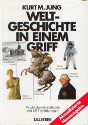 book cover of Weltgeschichte in einem Griff: Von der Urzeit bis zur Gegenwart by Kurt M. Jung