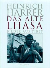 book cover of Das alte Lhasa by Heinrich Harrer