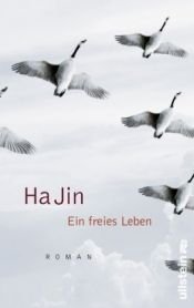 book cover of Ein freies Leben by Ha Jin