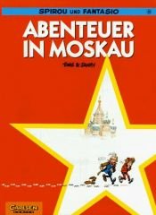 book cover of Spirou und Fantasio, Carlsen Comics, Bd.40, Abenteuer in Moskau by Tome (Philippe Vandevelde)