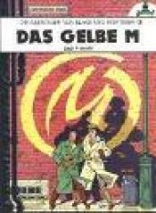 book cover of Die Abenteuer von Blake und Mortimer, Bd.3, Das gelbe M by E.P. Jacobs