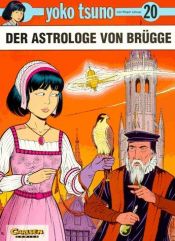 book cover of Yoko Tsuno, Bd.20, Der Astrologe von Brügge by Roger Leloup