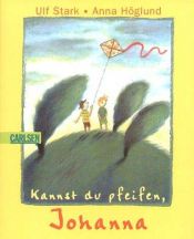 book cover of Kannst du pfeifen, Johanna. ( Ab 8 J.). by Ulf Stark