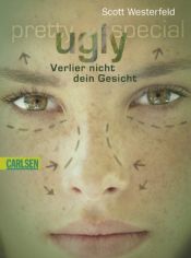 book cover of Ugly - Verlier nicht dein Gesicht: Ugly - Pretty - Special 1 by Scott Westerfeld