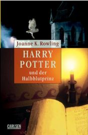 book cover of Harry Potter und der Halbblutprinz by Joanne K. Rowling