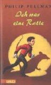 book cover of Ich war eine Ratte by Philip Pullman