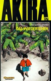 book cover of Akira, Bd.17, Das Wiedersehen by Katsuhiro Ōtomo