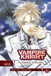 book cover of Vampire Knight (Nippon Novel) 01: Eisblaues Verbrechen by Matsuri Hino