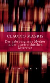 book cover of Il mito absburgico: umanita e stile del mondo austroungarico nella letteratura austriaca moderna by クラウディオ・マグリス