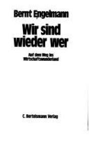 book cover of Wir sind wieder wer. Auf dem Weg ins Wirtschaftswunderland by Bernt Engelmann