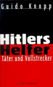 book cover of Hitlers Helfer II. (Eichmann, Schirach, Mengele, Ribbentrop, Bormann, Feisler) by Guido Knopp