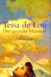 book cover of Der gemalte Himmel by Tessa de Loo