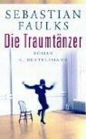 book cover of Die Traumtänzer by Sebastian Faulks