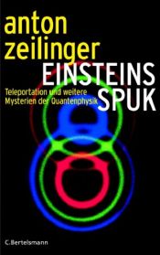 book cover of Einsteins Spuk : Teleportation und andere Mysterien der Quantenphysik by Anton Zeilinger