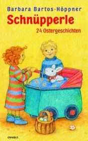 book cover of Schnüpperle : 24 Ostergeschichten by Barbara and Monika Laimgruber Bartos-Höppner
