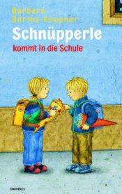 book cover of Schnüpperle kommt in die Schule by Barbara and Monika Laimgruber Bartos-Höppner