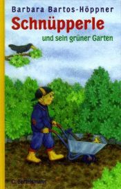 book cover of Schnüpperle und sein grüner Garten. ( Ab 6 J.) by Barbara and Monika Laimgruber Bartos-Höppner