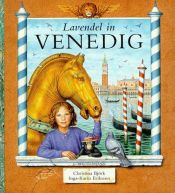 book cover of Lavendel in Venedig. ( Ab 6 J.). by Cristina Bjork