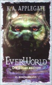 book cover of Everworld, Bd.1, Die Suche beginnt by Katherine Alice Applegate