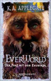 book cover of Everworld, Bd.3, Der Pakt mit dem Zauberer by Katherine Alice Applegate