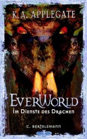 book cover of Everworld, Bd.5, Im Dienste des Drachens by Katherine Alice Applegate