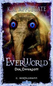 book cover of Everworld, Bd.8, Der Opfergott by Katherine Alice Applegate