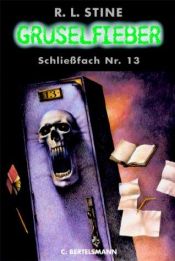 book cover of Gruselfieber, Bd.2, Schließfach Nr.13 by R. L. Stine