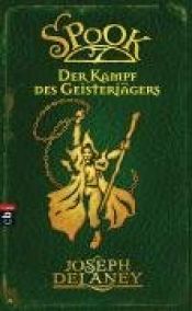 book cover of Spook 04. Der Kampf des Geisterjägers by Joseph Delaney