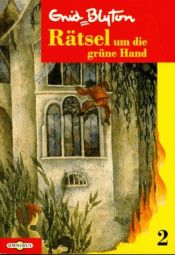 book cover of Rätsel um die grüne Hand by Enid Blyton