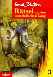 book cover of Rätsel-Serie: Rätsel um den unterirdischen Gang. ( Ab 8 J.).: BD 3 by Enid Blyton