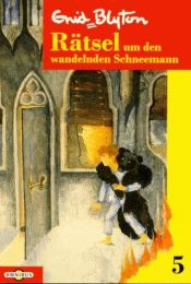 book cover of Rätsel um den wandelnden Schneemann by Enid Blyton