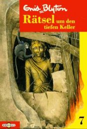 book cover of Rätsel um den tiefen Keller by Enid Blyton