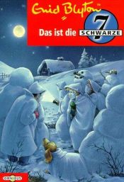 book cover of Das ist die schwarze Sieben by Enid Blyton