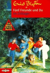 book cover of Fünf Freunde und Du im Zeltlager by Enid Blyton