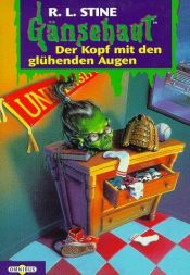 book cover of Gänsehaut 28. Der Kopf mit den glühenden Augen. ( Ab 10 J.). by R. L. Stine