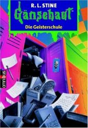 book cover of Gänsehaut 34. Die Geisterschule. ( Ab 10 J.). by R. L. Stine