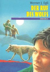 book cover of Der Ruf des Wolfs by Werner J. Egli