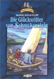 book cover of Burg Schreckenstein 18. Die Glücksritter auf Schreckenstein. ( Ab 10 J.). by Oliver Hassencamp