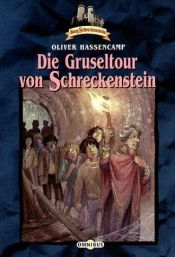 book cover of Burg Schreckenstein 19. Die Gruseltour von Schreckenstein. ( Ab 10 J.). by Oliver Hassencamp