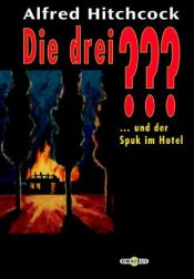 book cover of Die drei Fragezeichen und . . ., Spuk im Hotel by Alfred Hitchcock