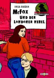 book cover of McFox und der Londoner Nebel. UNDERGROUND- Krimi. ( Ab 10 J.). by Insa Bauer