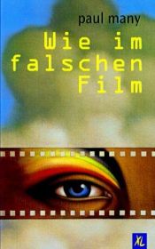 book cover of Wie im falschen Film by Paul Many