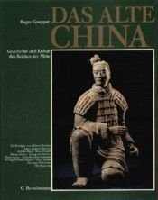 book cover of Het oude China : geschiedenis en cultuur van het Rĳk van het Midden by Roger Goepper