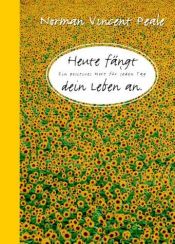 book cover of Heute fängt dein Leben an by Norman Vincent Peale