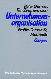 book cover of Unternehmensorganisation. Profile, Dynamik, Methodik. by Peter Gomez