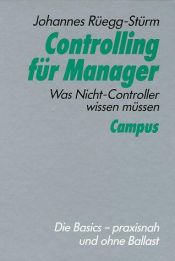 book cover of Controlling für Manager. Was Nicht- Controller wissen müssen. by Johannes Rüegg-Stürm