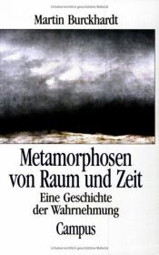 book cover of Metamorphosen von Raum und Zeit. Eine Geschichte der Wahrnehmung by Martin Burckhardt