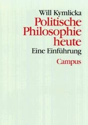 book cover of Politische Philosophie heute. Eine Einführung.: Eine Einführung by Will Kymlicka